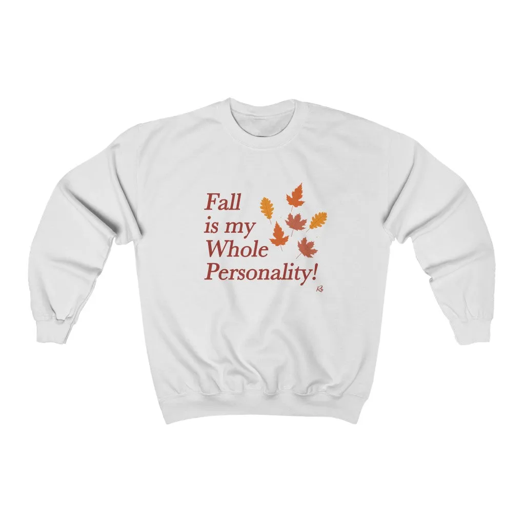 "Fall Is My Whole Personality!" Unisex Sweatshirt